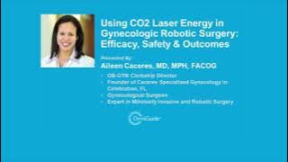 Webinar: Using CO2 Laser Energy in Gynecologic Robotic Surgery